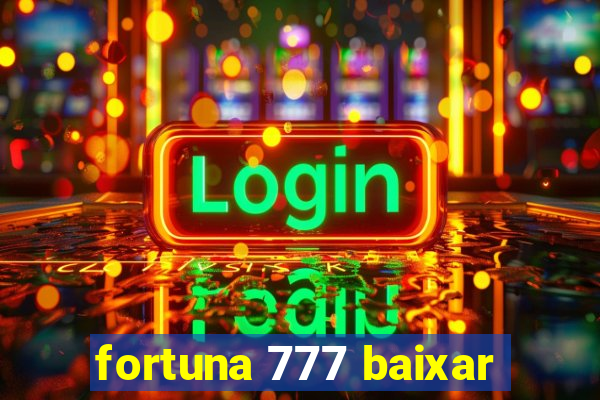 fortuna 777 baixar